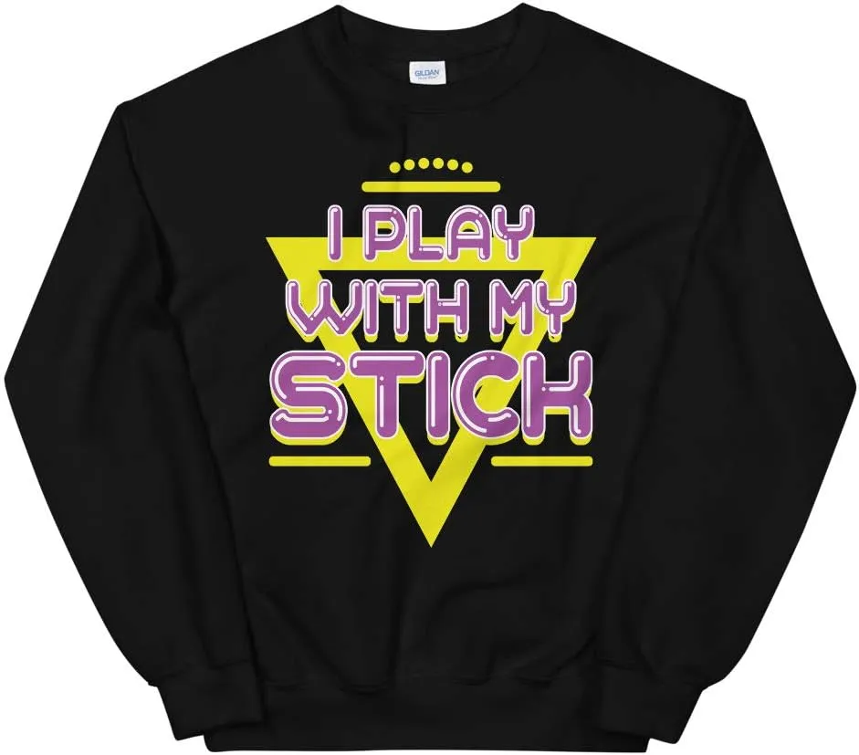I Play with My Stick Funny 80's Vintage Glow Stick Saying Unisex Sweatshirt