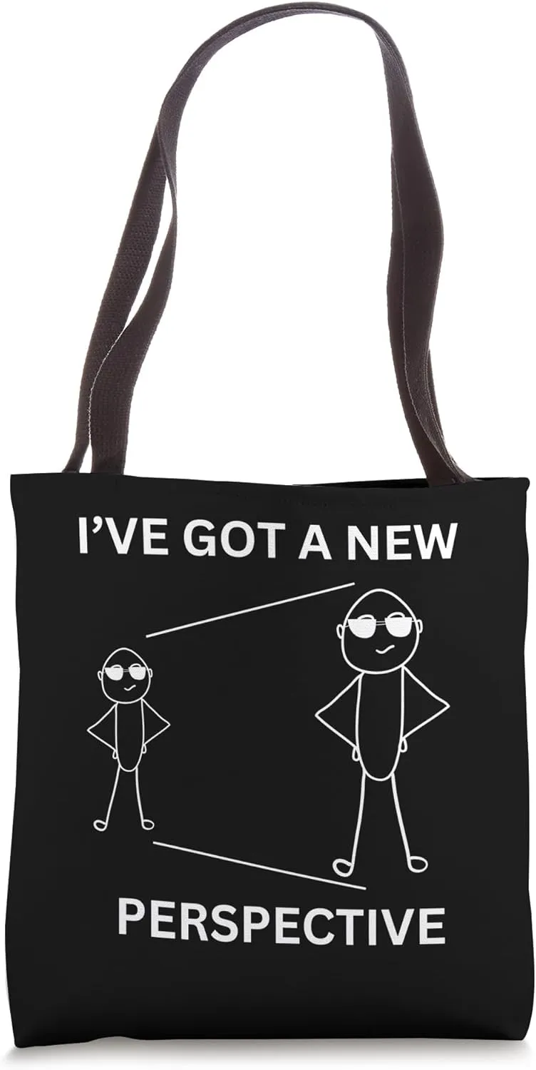 I've Got A New Perspective Stick People Funny tee Tote Bag