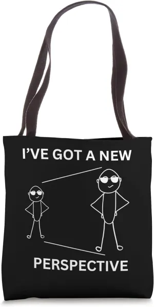 I've Got A New Perspective Stick People Funny tee Tote Bag