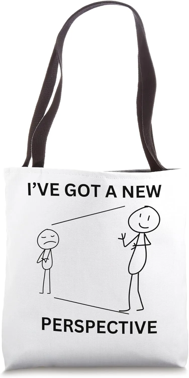 I've Got A New Perspective Stick People Funny tee Tote Bag