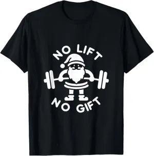 No Lift No Gift Christmas Fitness Madness Gym Weightlifting BB T-Shirt