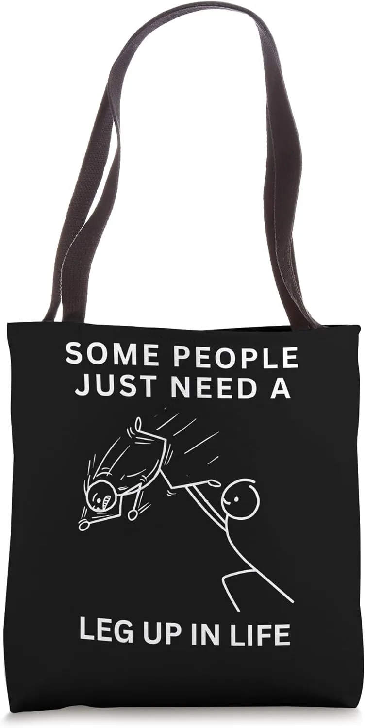 Some People Just Need A Leg Up Stick People Funny tee Tote Bag