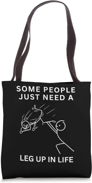 Some People Just Need A Leg Up Stick People Funny tee Tote Bag